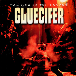 Gluecifer - Tender Is The Savage