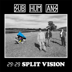 Subhumans - 29:29 Split Vision