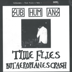 Subhumans - Time Flies + Rats