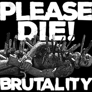Please Die! - Brutality LP