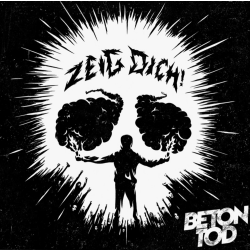 Betontod - Zeig Dich!