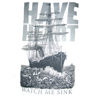 Have Heart - Watch Me Sink T-Shirt XL