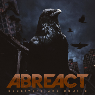 Abreact - Deceivers Are Coming