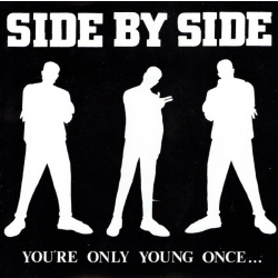 Side By Side - Youre Only Young Once...