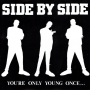 Side By Side - Youre Only Young Once...