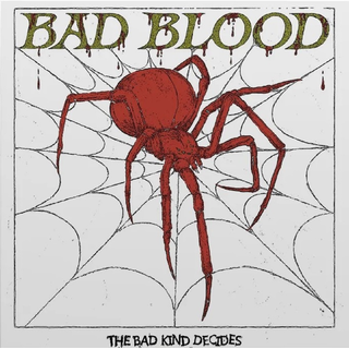 Bad Blood - The Bad Kind Decides 