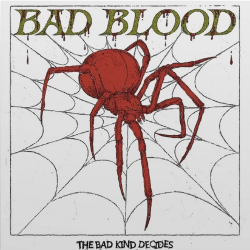 Bad Blood - The Bad Kind Decides