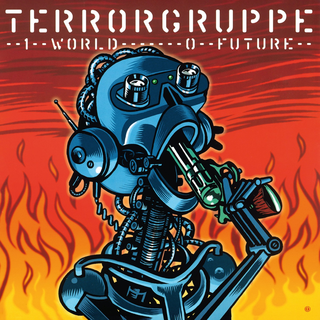 Terrorgruppe - 1 World 0 Future (Reissue)