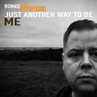 Ronnie Hilmersson - Just Another Way To Be Me Digipack CD