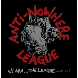 Anti-Nowhere League - We Are...The League...Un-Cut