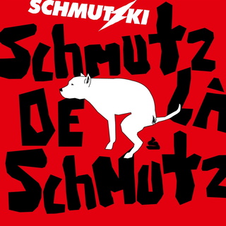 Schmutzki - Schmutz De La Schmutz 