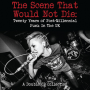 The Scene That Would Not Die - A compilation of UK punk 2CD