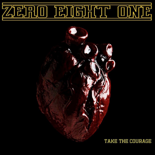 Zero Eight One - Take The Courage ltd colored 7+DLC