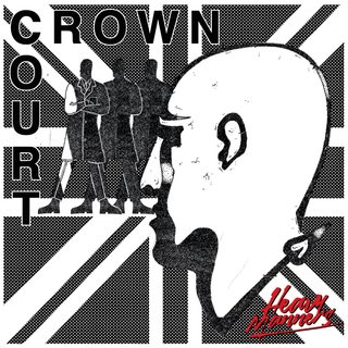 Crown Court - Heavy Manners