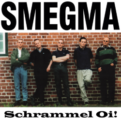 Smegma - Schrammel Oi!