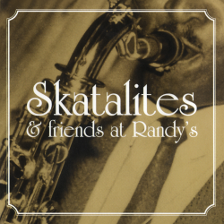 Skatalites, The - Skatalites & Friends At Randys