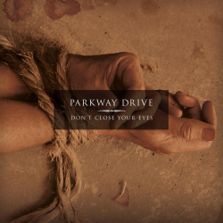 Parkway Drive - Dont Close Your Eyes