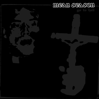 Mean Season - Go To Hell