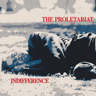 Proletariat, The - Indifference