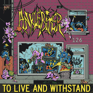 Anklebiter - To Live And Withstand PRE-ORDER