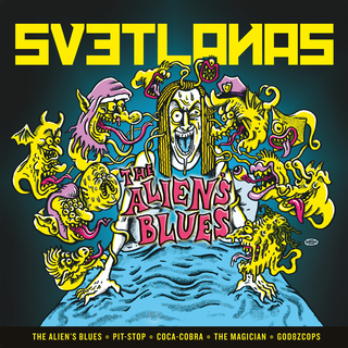 Svetlanas - The Aliens Blues