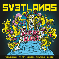 Svetlanas - The Aliens Blues