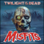 Misfits - Twilight Of The Dead