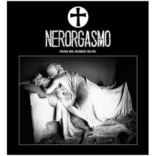 Nerorgasmo - Passione Nera: 1985-1993 