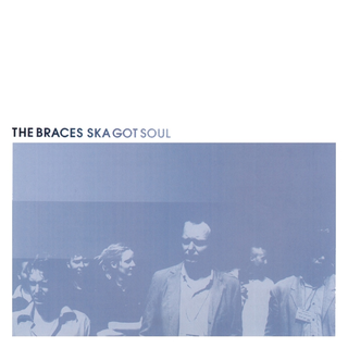 The Braces - Ska Got Soul 