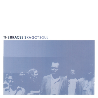 The Braces - Ska Got Soul