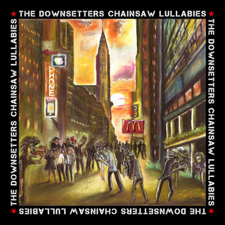 Downsetters, The - Chainsaw Lullabies black LP