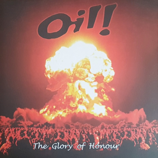 Oil! - The Glory Of Honour