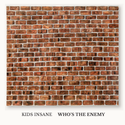 Kids Insane - Whos The Enemy