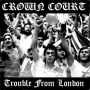 Crown Court - Trouble From London CD