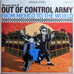 Out Of Control Army – From Mexico To The World