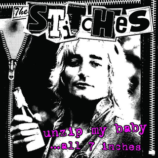 Stitches, The - Unzip My Baby ... All 7 Inches LP