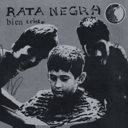 Rata Negra - Bien Triste