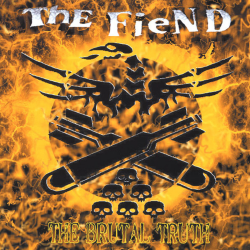 Fiend, The - The Brutal Truth