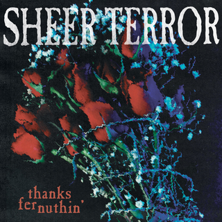 Sheer Terror - Thanks Fer Nuthin 