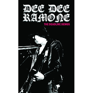 Dee Dee Ramone - The Deadline Demos 