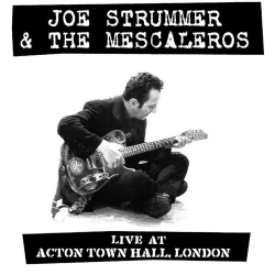 Joe Strummer & The Mescaleros - Live at Acton Town Hall