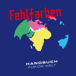 Fehlfarben - Handbuch Für Die Welt