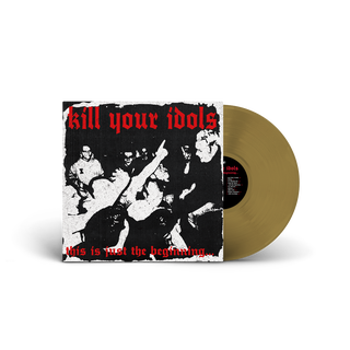 Kill Your Idols - This Is Just The Beginning CORETEX EXCLUSIVE gold LP