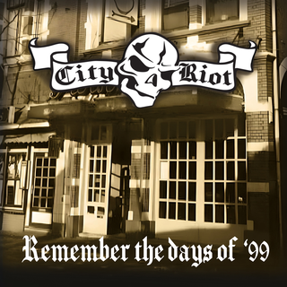 City Riot - Remember The Days Of 99 