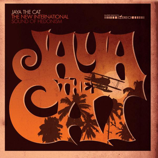 Jaya The Cat - The New International Sound Of Hedonism 