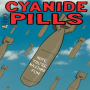 Cyanide Pills - Hope Youre Having Fun