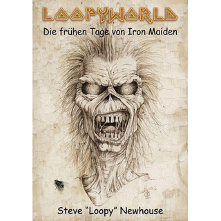 Steve Newhouse - Loopyworld - Die frhen Tage von Iron Maiden