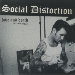 Social Distortion - Love And Death (The 1994 Demos)