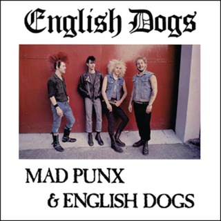 English Dogs -  Mad Punx & English Dogs 