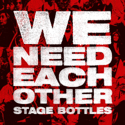 Stage Bottles - We Need Each Other